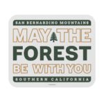 May the Forest Be With You Mouse Pad from the San Bernardino Mountains