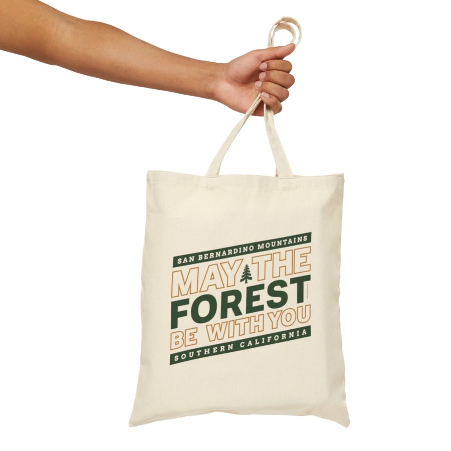 may the forest be with you tote bag from the san bernardino mountains