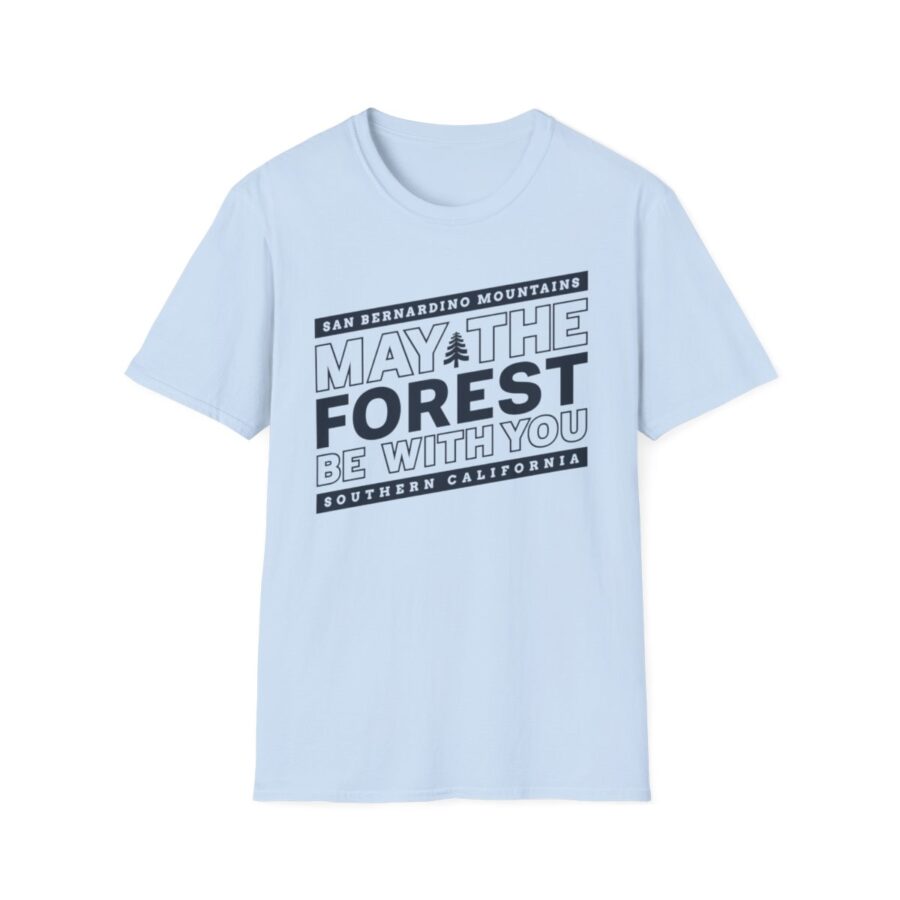 may the forest be with you t shirt for the san bernardino mountains