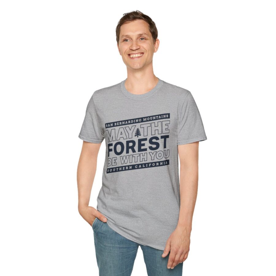 may the forest be with you t shirt for the san bernardino mountains