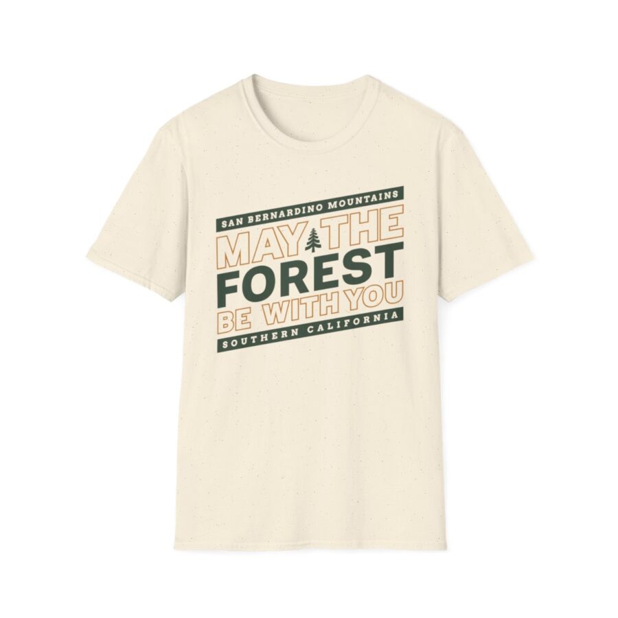 may the forest be with you t shirt for the san bernardino mountains