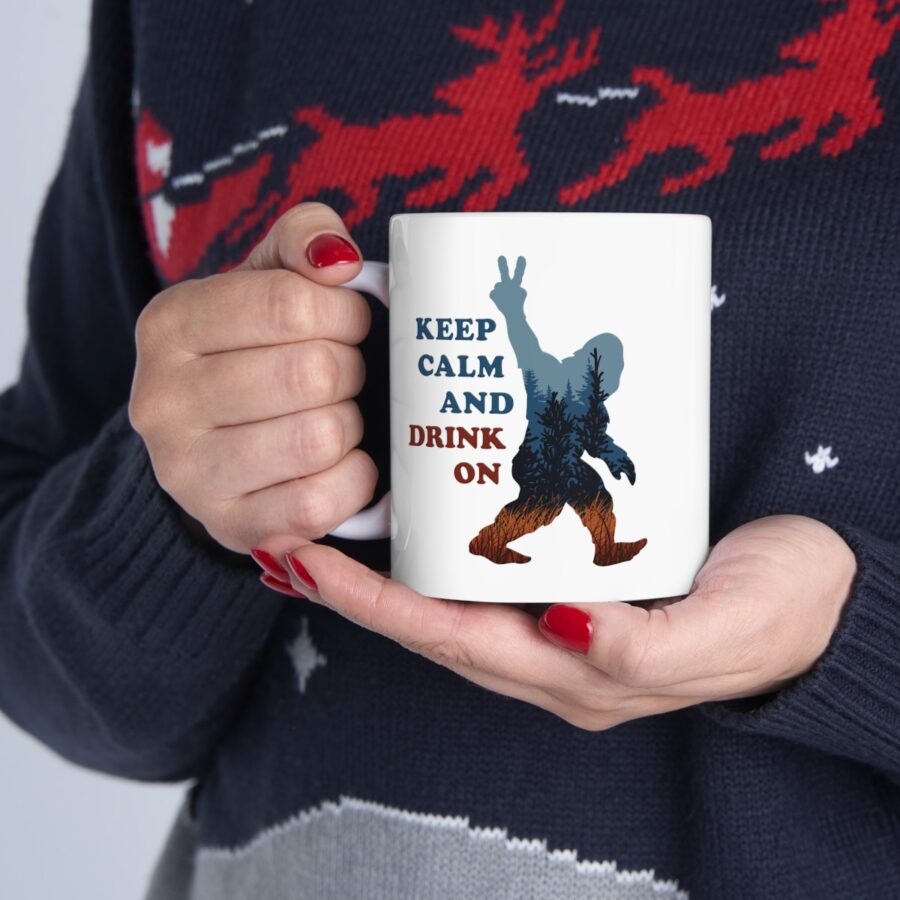 keep calm and drink on coffee mug with our exclusive bigfoot artwork