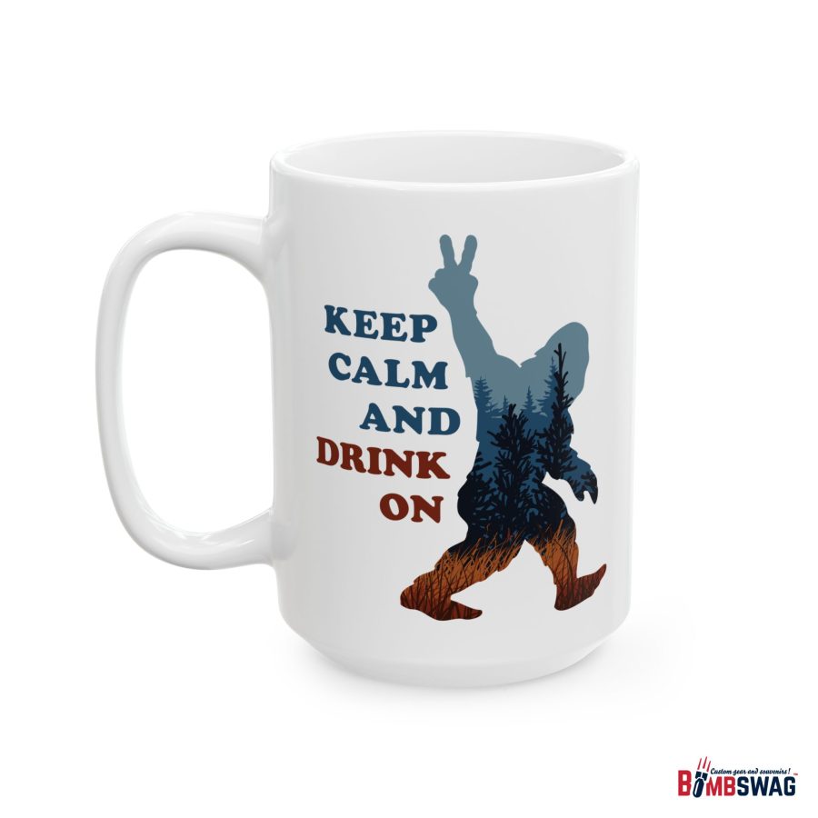 keep calm and drink on coffee mug with our exclusive bigfoot artwork