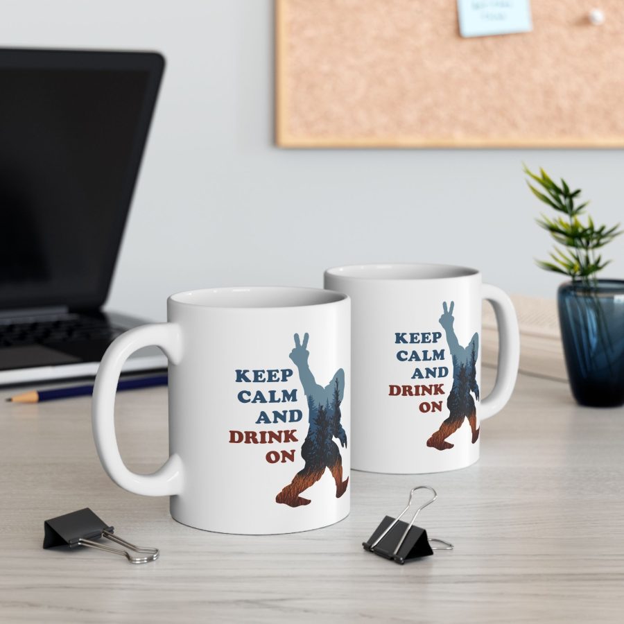 keep calm and drink on coffee mug with our exclusive bigfoot artwork