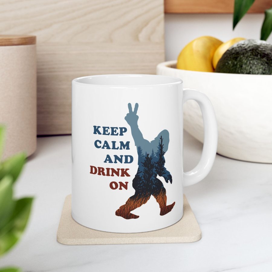 keep calm and drink on coffee mug with our exclusive bigfoot artwork