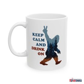 keep calm and drink on coffee mug with our exclusive bigfoot artwork